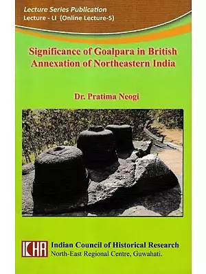 Significance of Goalpara in British Annexation of Northeastern India