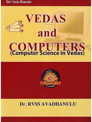 Vedas and Computers (Computer Science in Vedas)