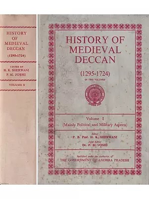 History of Medieval Deccan Mainly Political and Military Aspects: 1297- 1724 in An Old and Rare Book (Set of 2 Volumes)