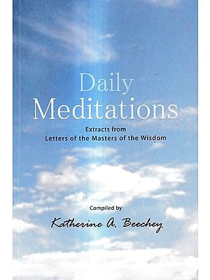 Daily Meditations-Extracts from Letters of the Masters of the Wisdom