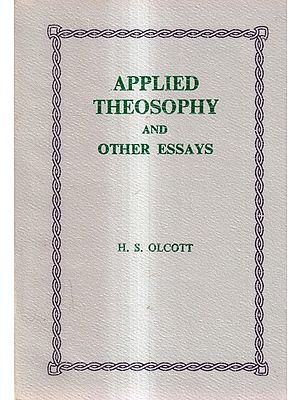 Applied Theosophy and Other Essays (An Old And Rare Book)