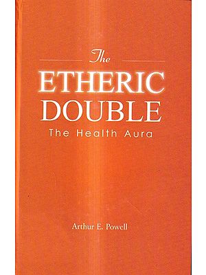 The Etheric Double-The Health Aura