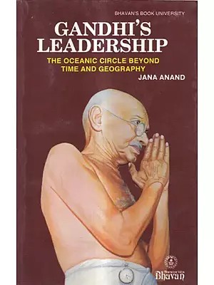 Gandhi's Leadership-The Oceanic Circle Beyond Time and Geography