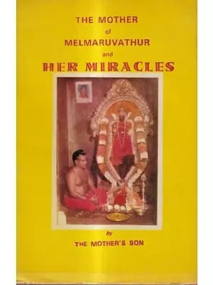 The Mother of Melmaruvathur and Her Miracles (An Old And Rare Book)