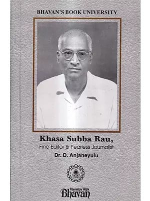 Khasa Subba Rau, Fine Editor & Fearless Journalist