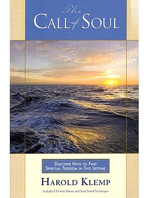 The Call of Soul- Discover How To Find Spiritual Freedom in This Lifetime (With CD)
