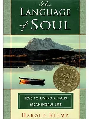The Language of Soul- Keys To Living A More Meaninigful Life