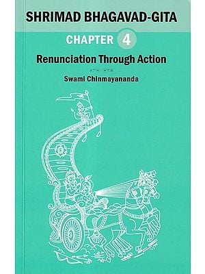 Shrimad Bhagavad Gita: Renunciation Through Action (Chapter 4)