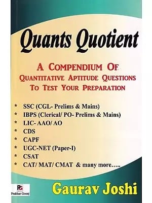 Quants Quotient: A Compendium of Quantitative Aptitude Questions to Test Your Preparation