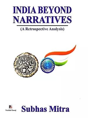 India Beyond Narratives (A Retrospective Analysis)