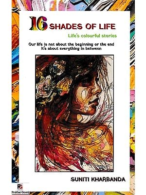 16 Shades of Life (Life's Colourful Stories)