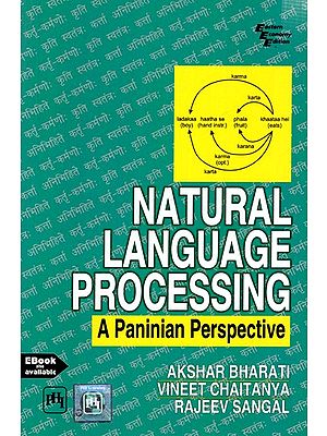 Natural Language Processing- A Paninian Perspective