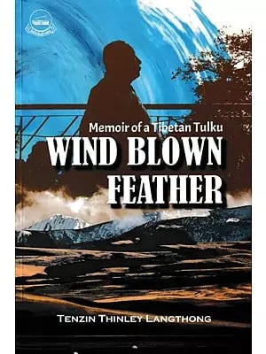Memoir of Tibetan Tulku Wind Blown Feather