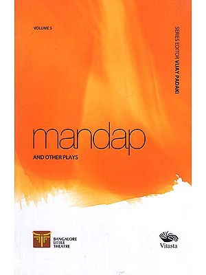 Mandap and Others Plays - Volume- V