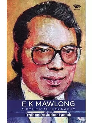 EK Mawlong: A Political Biography