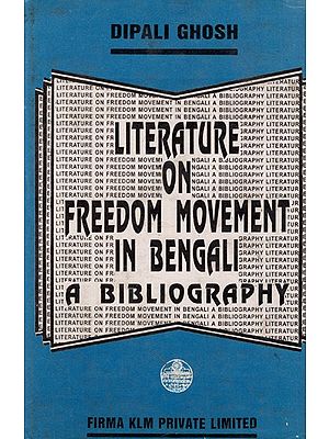 Literature on Freedom Movement in Bengali A Bibliography (An Old and Rare Book)