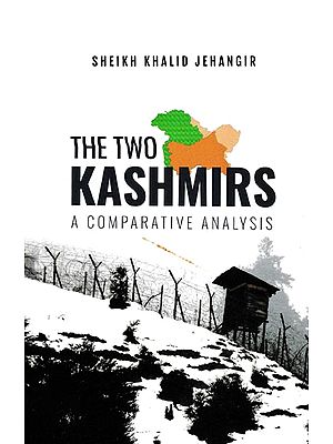 The Two Kashmirs- A Comparative Analysis