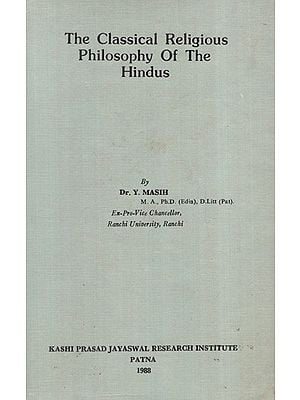 The Classical Religious Philosophy of the Hindus