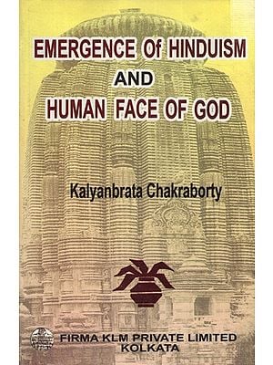 Emergence of Hinduism and Human Face of God (An Old and Rare Book)