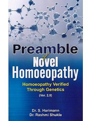 Preamble of Novel Homoeopathy: Homoeopathy Verified Through Genetics (Ver. 2.0)