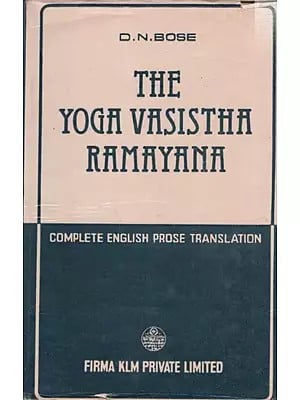 The Yoga Vasistha Ramayana- Translated into English From The Original Sanskrit Text (An Old and Rare Book)