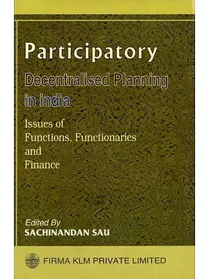 Participatory Decentralised Planning in India Issues of Functions, Functionaries and Finance (An Old and Rare Book)