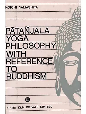 Patanjala Yoga Philosophy with Reference to Buddhism (An Old and Rare Book)