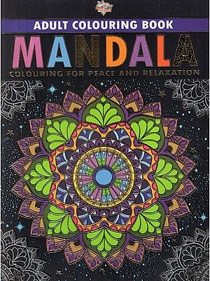 Mandala- Colouring For Peace And Relaxation (Adult Colouring Book)