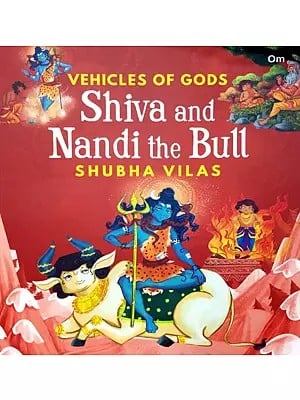 Vehicles of Gods: Shiva and Nandi the Bull