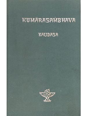 The Kumarasambhava of Kalidasa- Critical Edition (An Old and Rare Book)