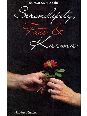 Serendipity, Fate & Karma- We Will Meet Again
