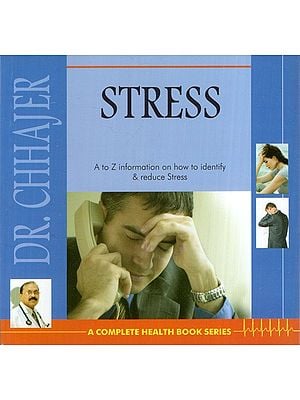 Stress (A to Z Information on How to Identify & Reduce Stress)