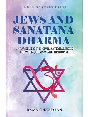 Jews and Sanatana Dharma: Unravelling the Civilizational Bond Between Judaism and Hinduism