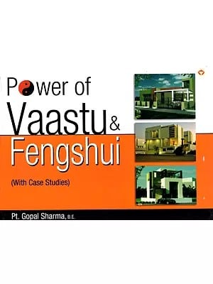 Power of Vaastu & Fengshui (With Case Studies)
