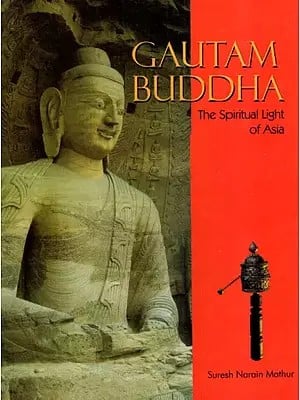 Gautam Buddha- The Spiritual Light of Asia