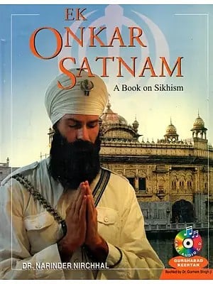 Ek Onkar Satnam- A Book on Sikhism (With CD)