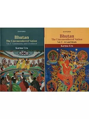 Bhutan- The Unremembered Nation (Community and Livelihood and Art and Ideals) Set of 2 Volumes