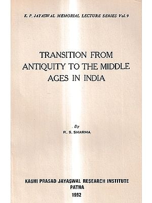 Transition From Antiquity to The Middle Ages in India (An Old And Rare Book)