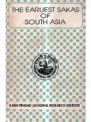 The Earliest Sakas of South Asia (An Old And Rare Book)