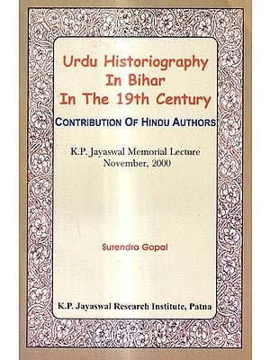 Urdu Historiography in Bihar in The 19th Century - Contribution of Hindu Authors