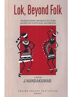 Lok, Beyond Folk: Reimagining Bharat's Future Based on National Selfhood