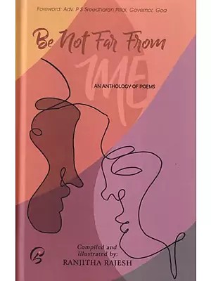 Be Not Far From Me: An Anthology of Poems