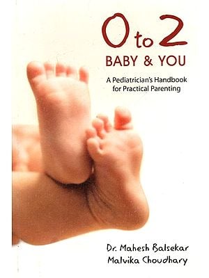 O to 2 Baby & You: A Pediatrician's Handbook for Practical Parenting