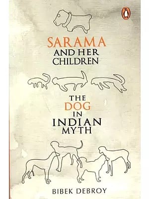 Sarama and Her Children- The Dog in Indian Myth