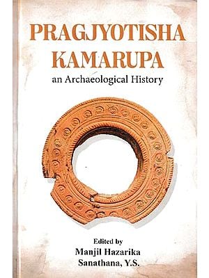 Pragjyotisha Kamrupa: An Archaeological History