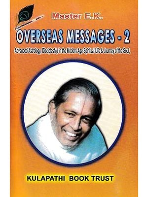 Overseas Messages- Advanced Astrology, Discipleship in the Modern Age Spiritual Life & Journey of the Soul (Volume 2)