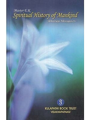 Spiritual History of Mankind (Overseas Messages: Volume 5)