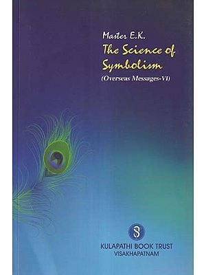 The Science of Symbolism (Overseas Messages: Volume 6)
