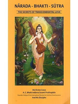 Narada-Bhakti-Sutra (The Secrets of Transcendental Love)