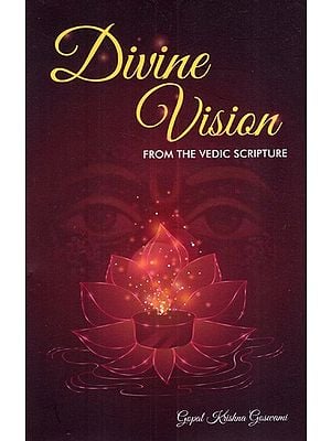 Divine Vision- From the Vedic Scripture